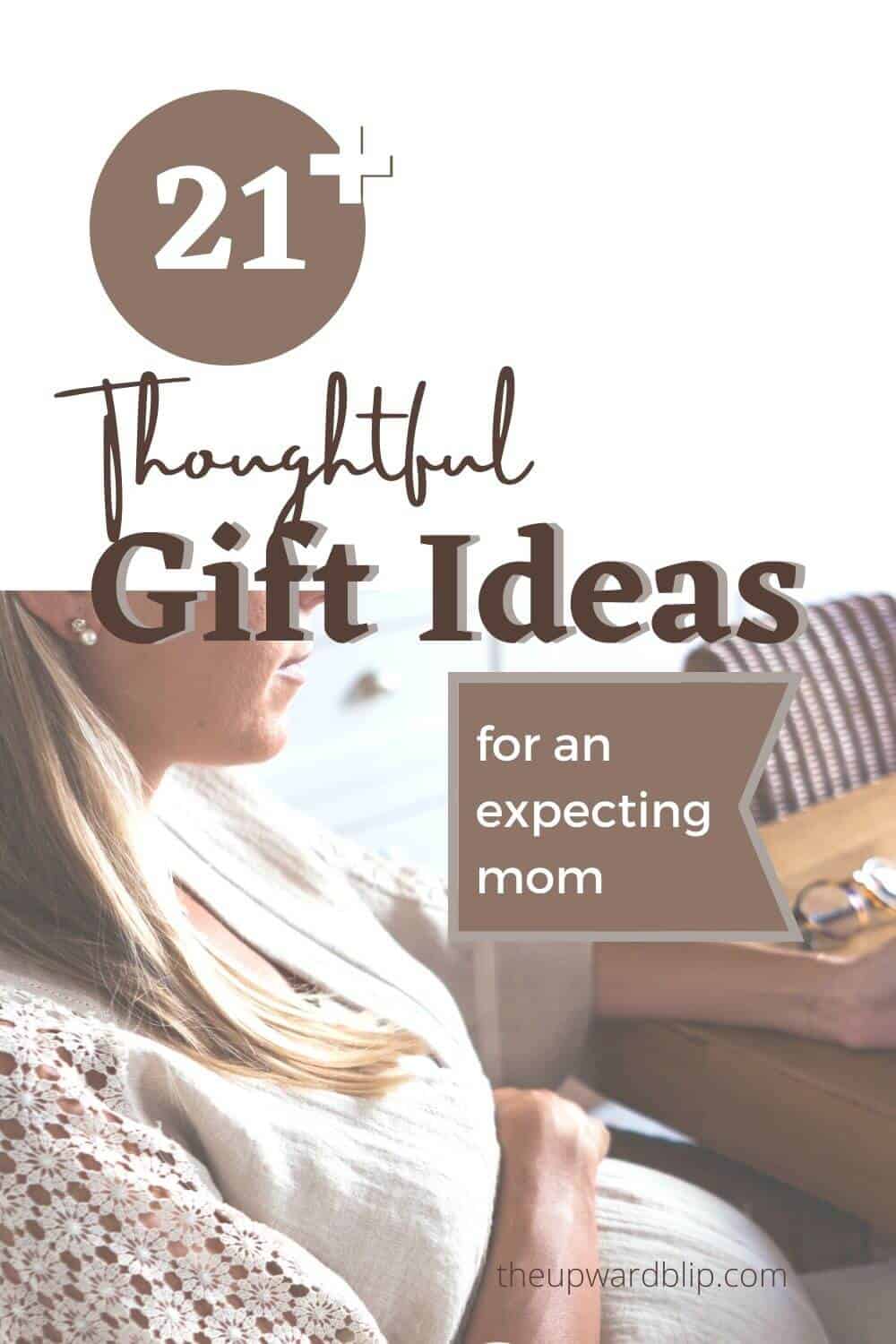 Gift Ideas for Expecting Moms 25 of the Best Gifts