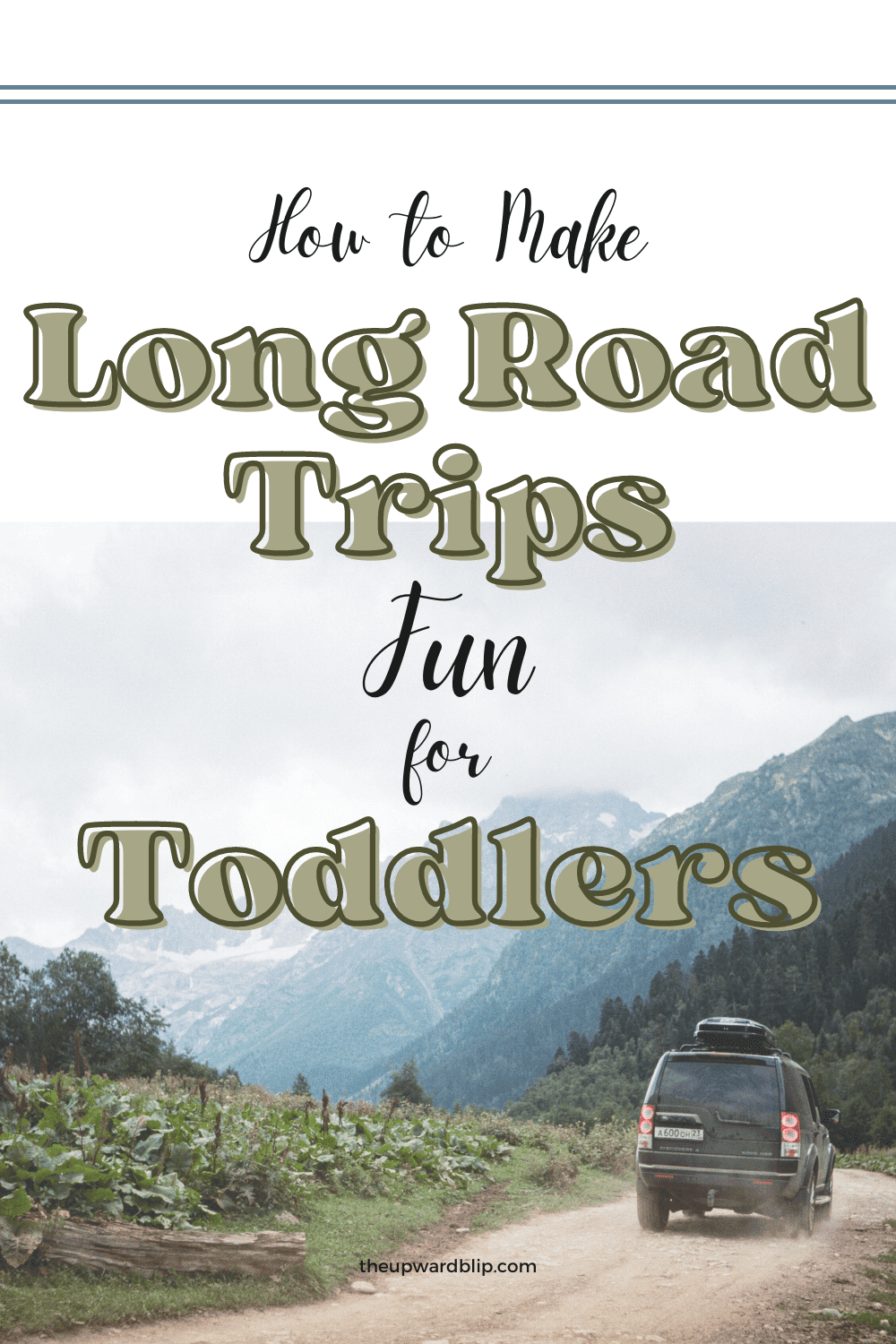 Fun Tips to Survive Road Trips with Your Toddlers