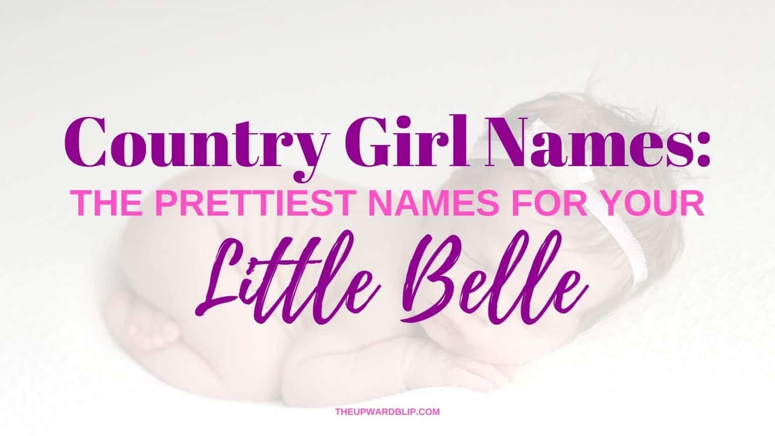 Beautiful Country Girl Names for Your Little Belle