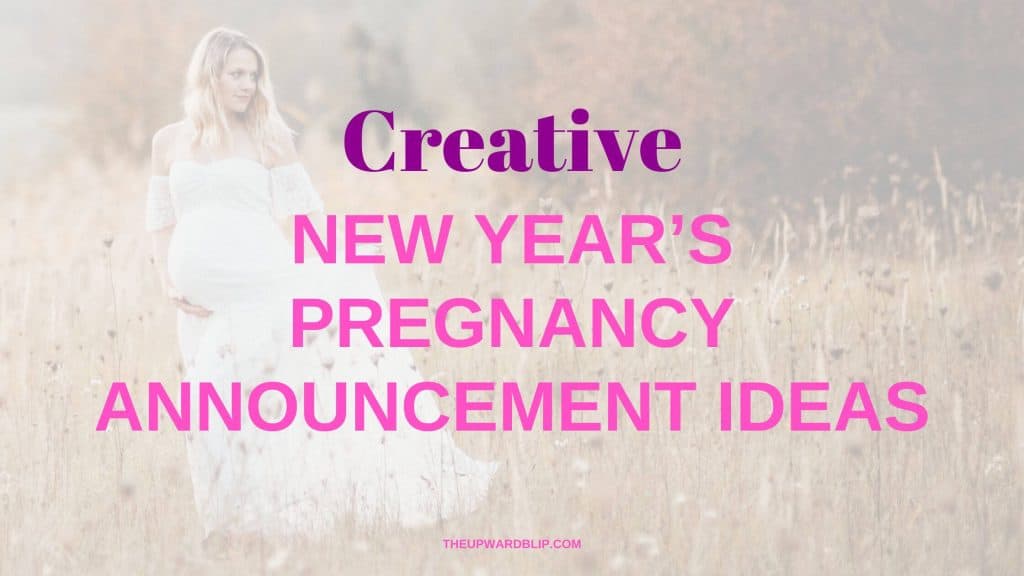 Blog Banner | New Year's Pregnancy Announcements Your Loved Ones Won't Stop Talking About | The Upward Blip